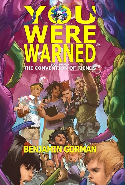 You Were Warned: The Convention of Fiends, Book 2
