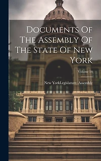 Documents Of The Assembly Of The State Of New York; Volume 14