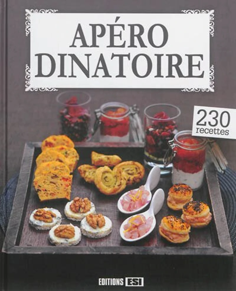 Apéro dînatoire: 230 recettes
