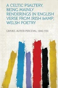 A Celtic Psaltery, Being Mainly Renderings In English Verse From Irish & Welsh Poetry