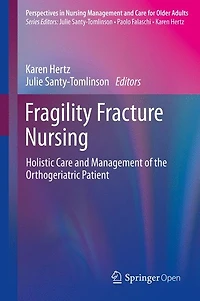 Fragility Fracture and Orthogeriatric Nursing: Holistic Care Management of the Patient