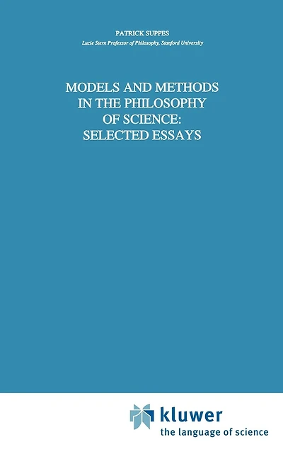 Models And Methods The Philosophy Of Science: Selected Essays