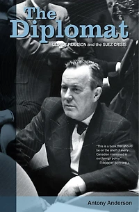 the Diplomat: Lester Pearson and Suez Crisis