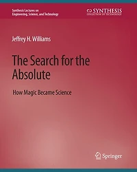 The Search for the Absolute: How Magic Became Science