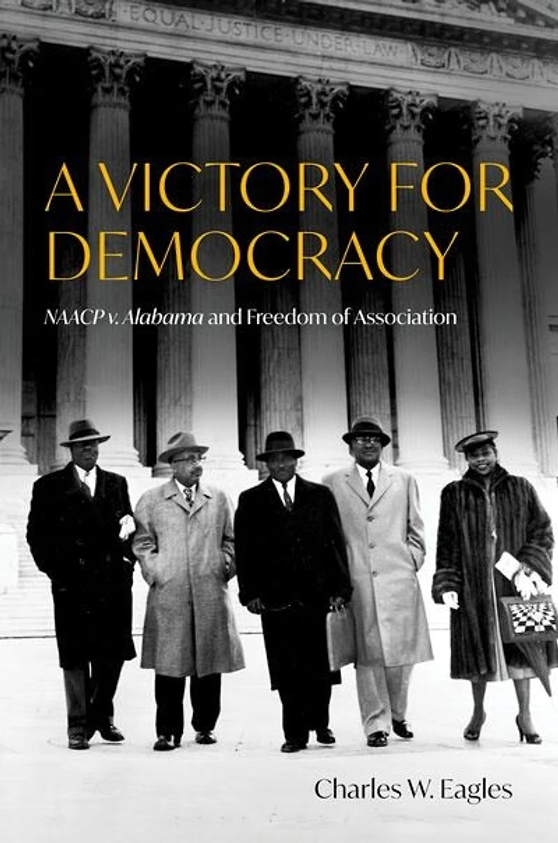 A Victory for Democracy: NAACP v. Alabama and Freedom of Association