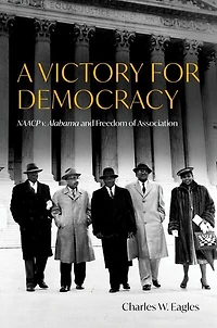 A Victory for Democracy: NAACP v. Alabama and Freedom of Association