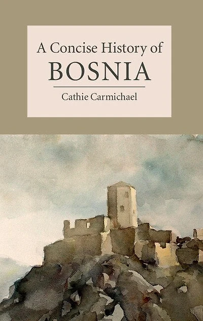 A Concise History Of Bosnia