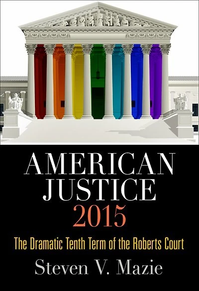 American Justice 2015: The Dramatic Tenth Term Of Roberts Court