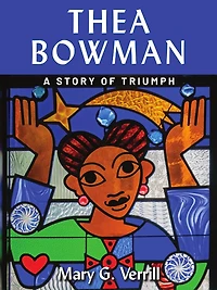 Thea Bowman: A Story of Triumph