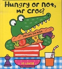 Mr Croc: Hungry Or Not, Mr Croc?