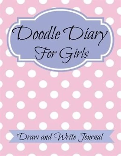 Doodle Diary for Girls: JUMBO SIZE: Draw and Write Journal