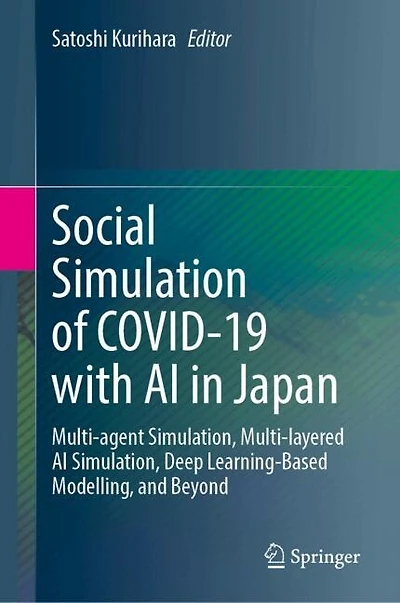 Social Simulation of COVID-19 with AI Japan: Multi-agent Simulation, Multi-layered Deep Learning-Based Modelling, and Beyond