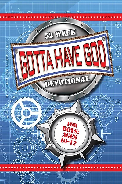 52 Week Gotta Have God Devotional: For Boys Ages 10-12