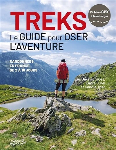 Treks: le guide pour oser l'aventure