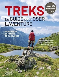 Treks: le guide pour oser l'aventure