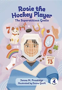 Rosie the Hockey Player - The Superstitious Goalie