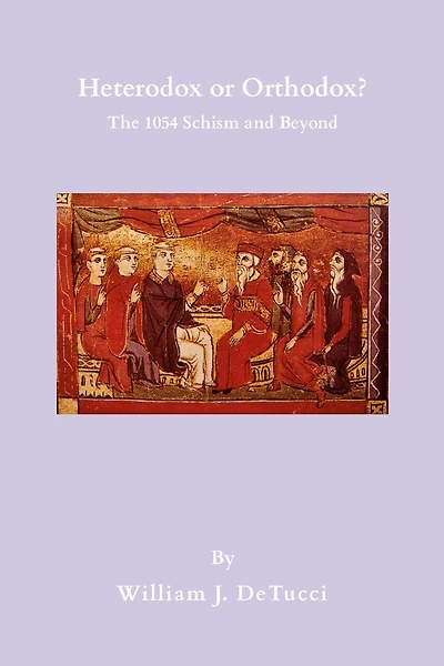 Heterodox or Orthodox?: The 1054 Schism and Beyond