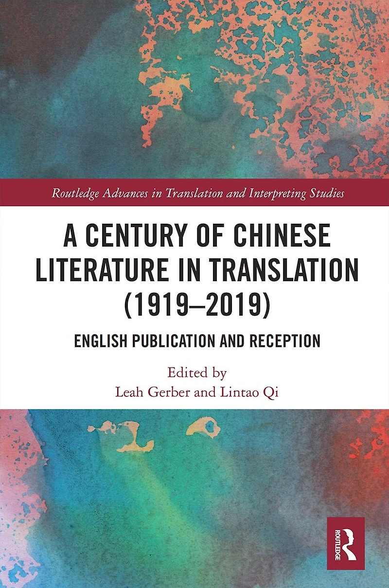 A Century of Chinese Literature Translation (1919-2019): English Publication and Reception