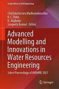Advanced Modelling and Innovations Water Resources Engineering: Select Proceedings of AMIWRE 2021
