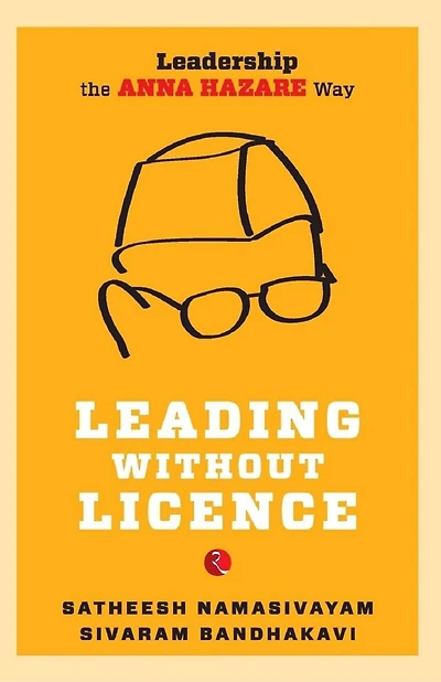 Leading without Licence: Leadership the Anna Hazare Way