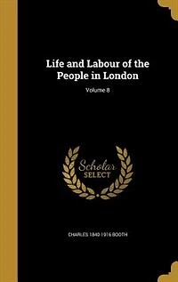 Life and Labour of the People London; Volume 8