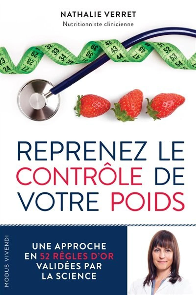 Reprenez le contrôle de votre poids: une approche en 52 règles d'or validées par la science