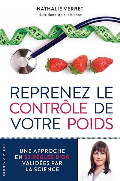 Reprenez le contrôle de votre poids: une approche en 52 règles d'or validées par la science