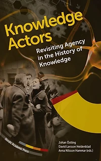 Knowledge Actors: Revisiting Agency the History of
