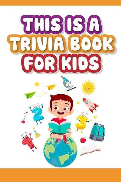 This is a trivia book for kids: Would You Rather Game Book For Kids 6-12 Years Old