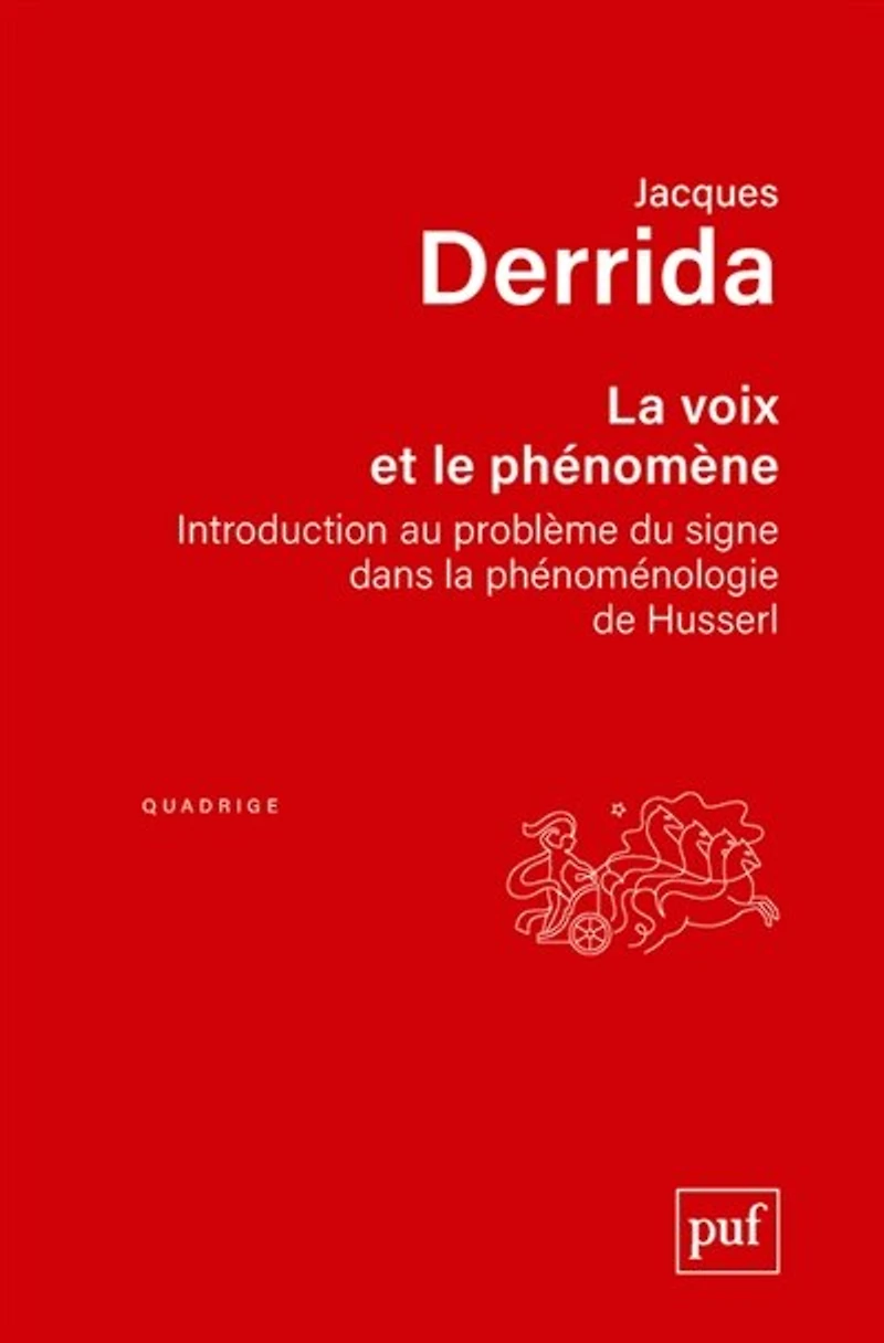 la voix et le phénomène: introduction au problème du signe dans phénoménologie de Husserl