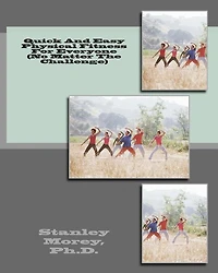 Quick And Easy Physical Fitness For Everyone (No Matter The Challenge)