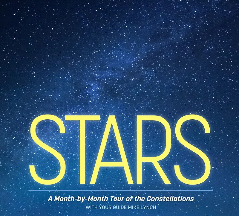 Stars: A Month-by-Month Tour of the Constellations
