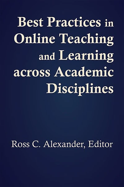 Best Practices in Online Teaching and Learning across Academic Disciplines