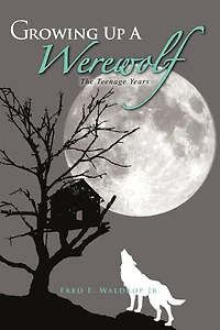 Growing Up A Werewolf: The Teenage Years