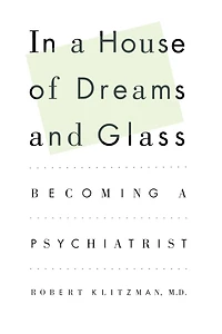 a House of Dreams and Glass: Becoming Psychiatrist