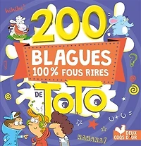 200 blagues 100 % fous rires de Toto