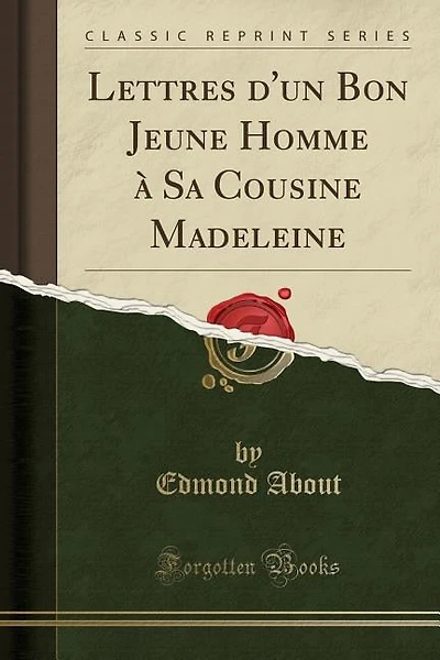 Lettres d'un Bon Jeune Homme à Sa Cousine Madeleine (Classic Reprint)