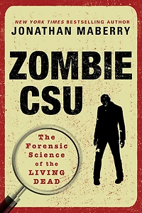 Zombie CSU:: the Forensic Science of Living Dead