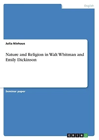 Nature and Religion in Walt Whitman and Emily Dickinson
