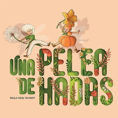 Una pelea de hadas: Un cuento ilustrado para los niños y no tan niños. Tapa blanda