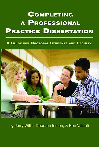 Completing A Professional Practice Dissertation: Guide for Doctoral Students and Faculty