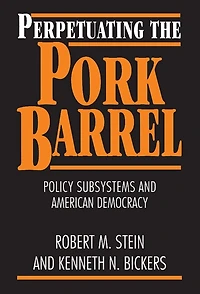 Perpetuating the Pork Barrel: Policy Subsystems and American Democracy