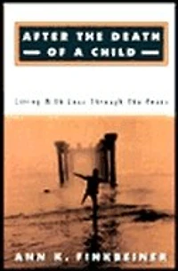 After the Death of a Child: Living with Loss through the Years