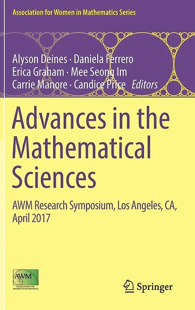 Advances the Mathematical Sciences: AWM Research Symposium, Los Angeles, CA, April 2017