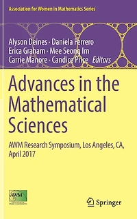 Advances the Mathematical Sciences: AWM Research Symposium, Los Angeles, CA, April 2017