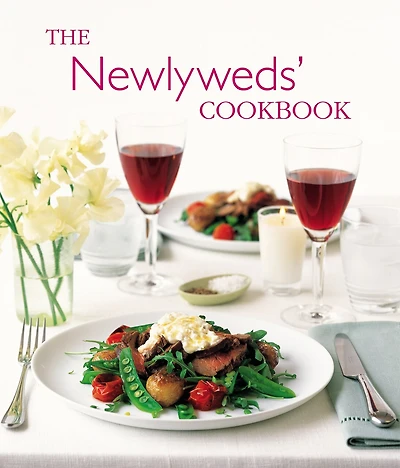 The Newlywed's Cookbook: Fresh And Modern Recipes To Cook Share Together