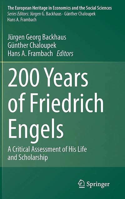 200 Years of Friedrich Engels: A Critical Assessment His Life and Scholarship