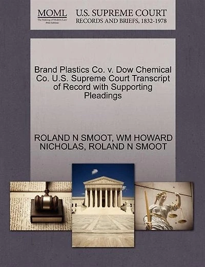 Brand Plastics Co. V. Dow Chemical Co. U.s. Supreme Court Transcript Of Record With Supporting Pleadings