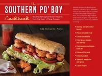 the Southern Po' Boy Cookbook: Mouthwatering Sandwich Recipes from Heart of New Orleans