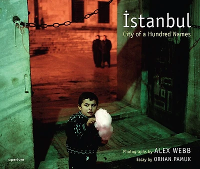 Alex Webb: Istanbul (signed Edition): City Of A Hundred Names